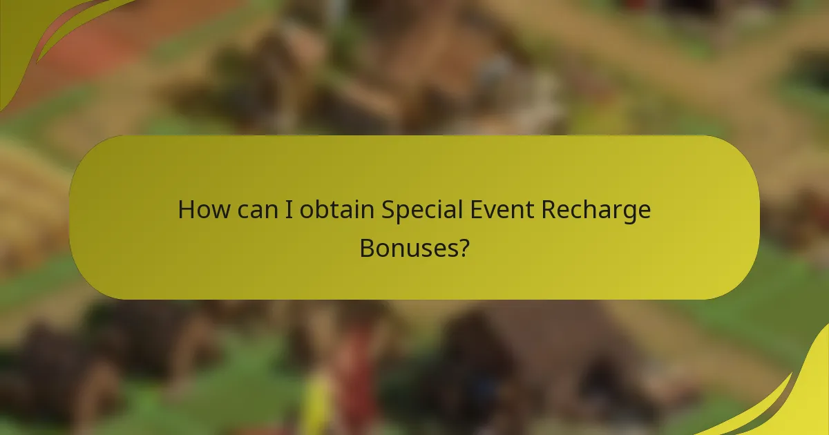How can I obtain Special Event Recharge Bonuses?