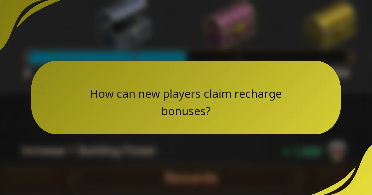 How can new players claim recharge bonuses?