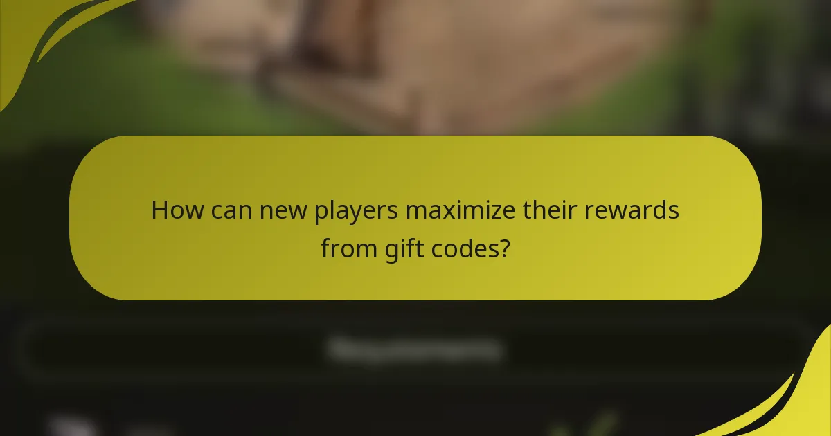 How can new players maximize their rewards from gift codes?