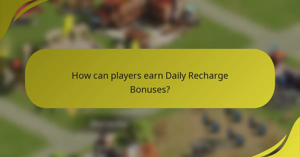 How can players earn Daily Recharge Bonuses?