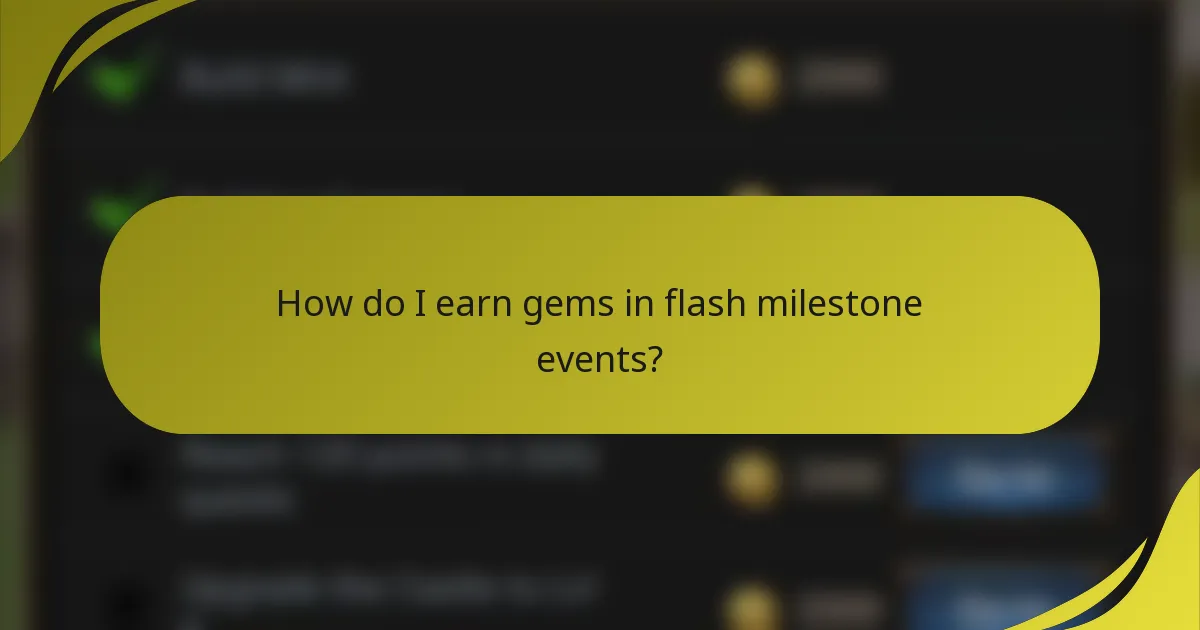 How do I earn gems in flash milestone events?