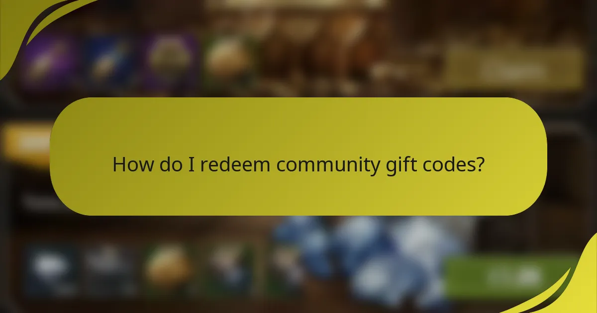 How do I redeem community gift codes?