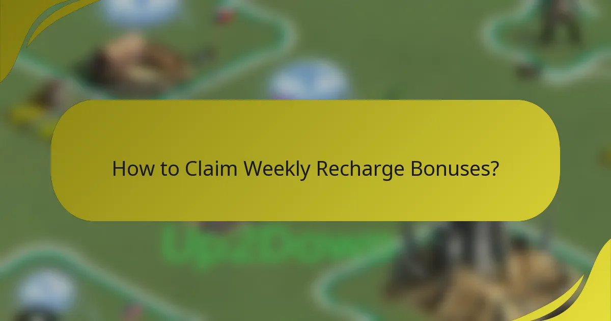 How to Claim Weekly Recharge Bonuses?