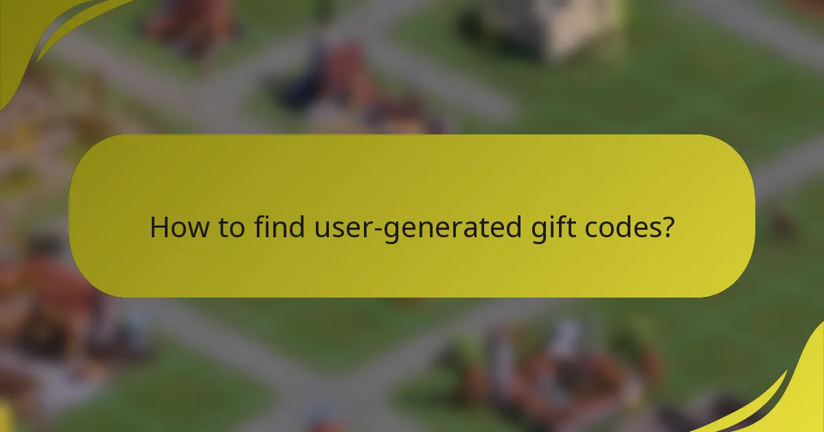 How to find user-generated gift codes?
