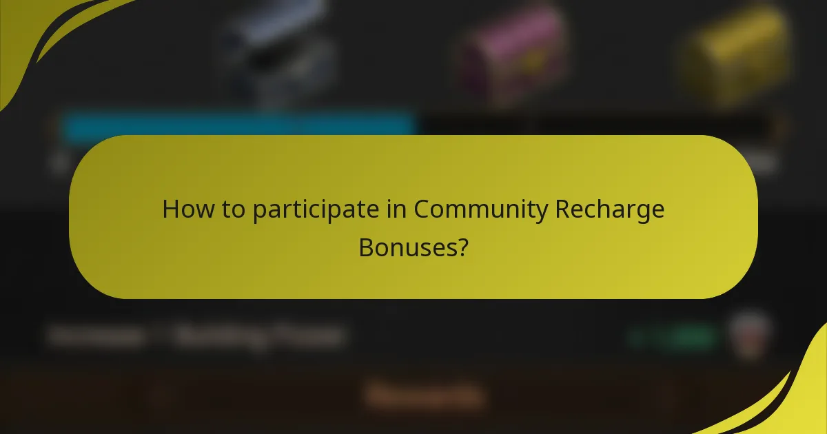 How to participate in Community Recharge Bonuses?