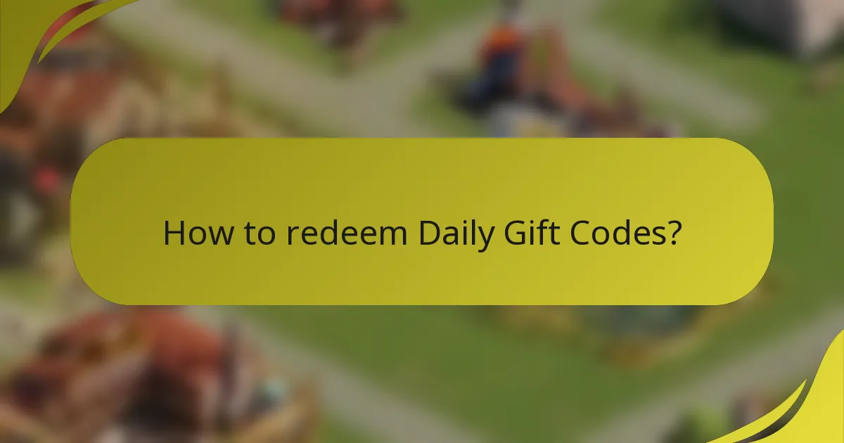 How to redeem Daily Gift Codes?