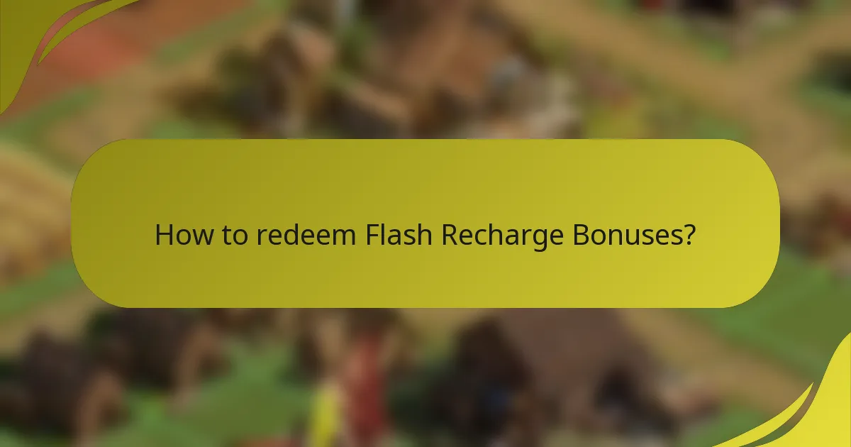 How to redeem Flash Recharge Bonuses?