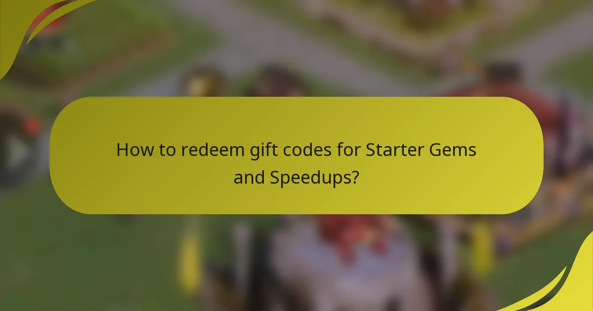 How to redeem gift codes for Starter Gems and Speedups?