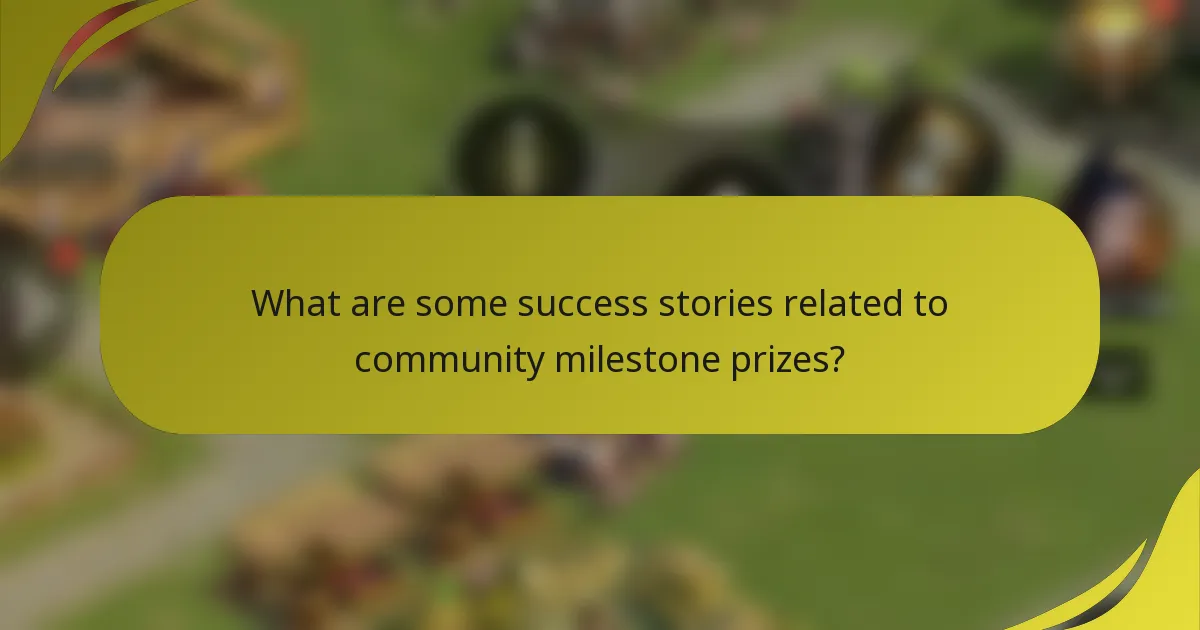 What are some success stories related to community milestone prizes?