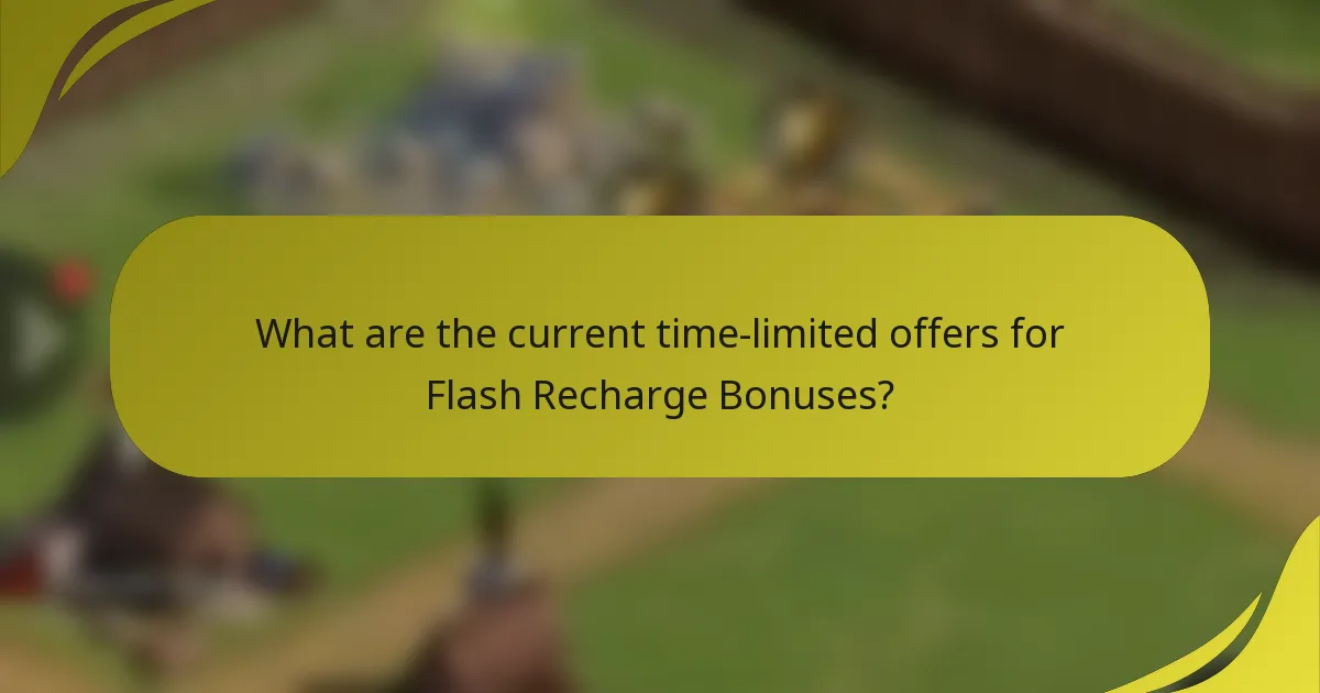 What are the current time-limited offers for Flash Recharge Bonuses?