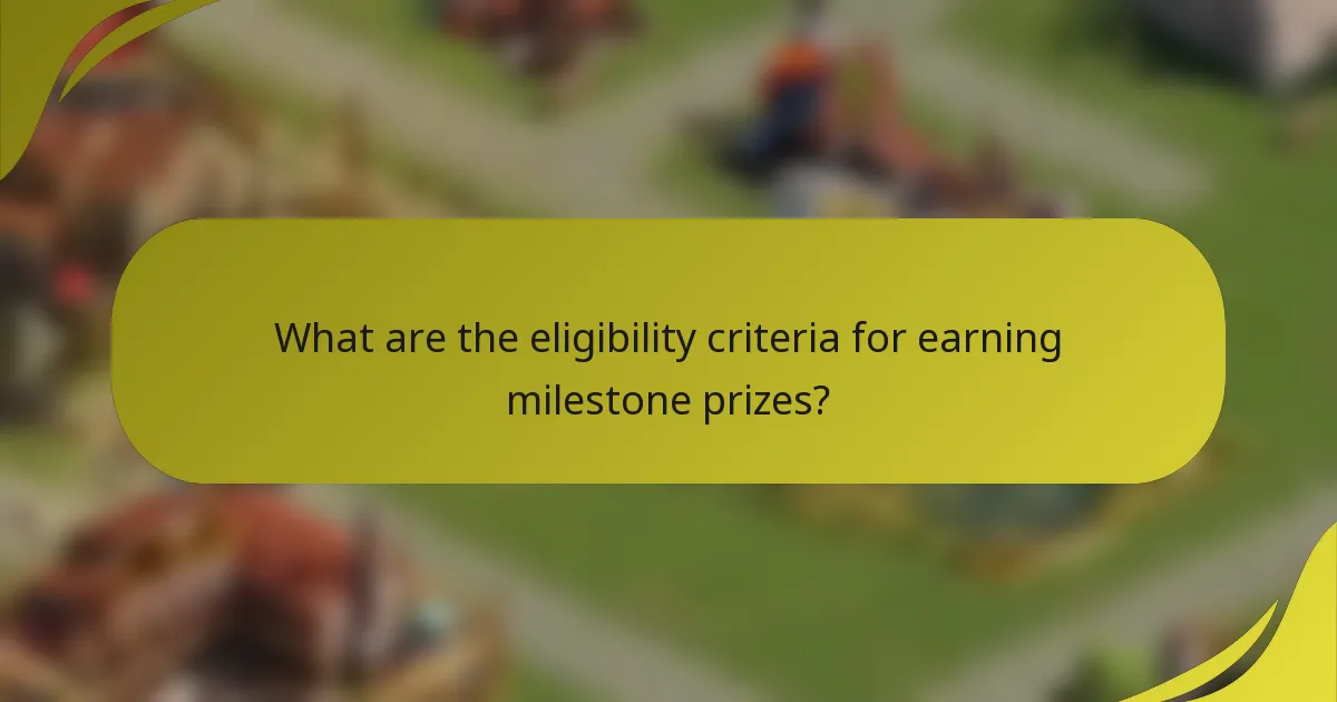 What are the eligibility criteria for earning milestone prizes?