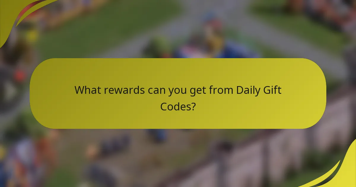 What rewards can you get from Daily Gift Codes?