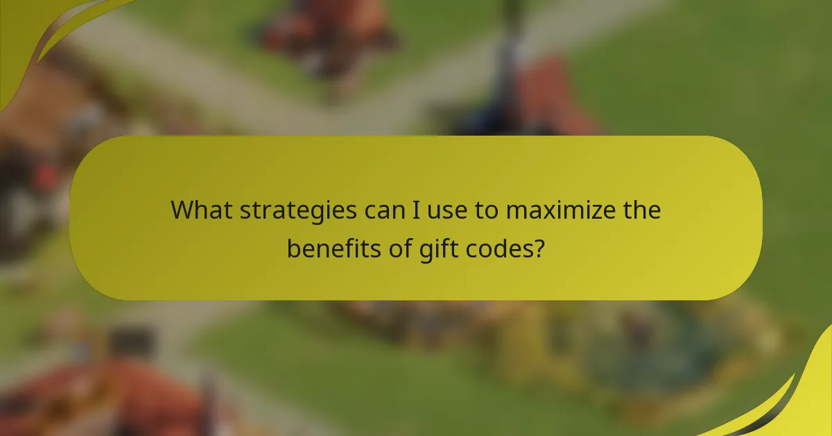 What strategies can I use to maximize the benefits of gift codes?