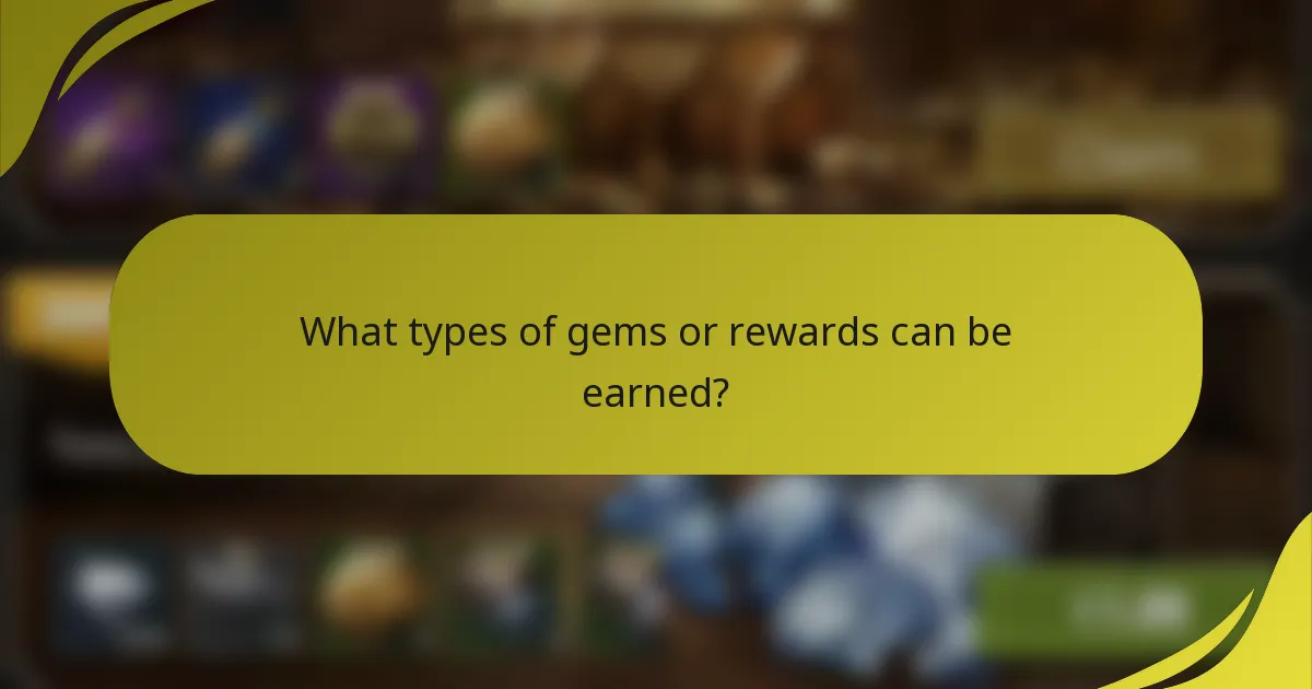 What types of gems or rewards can be earned?