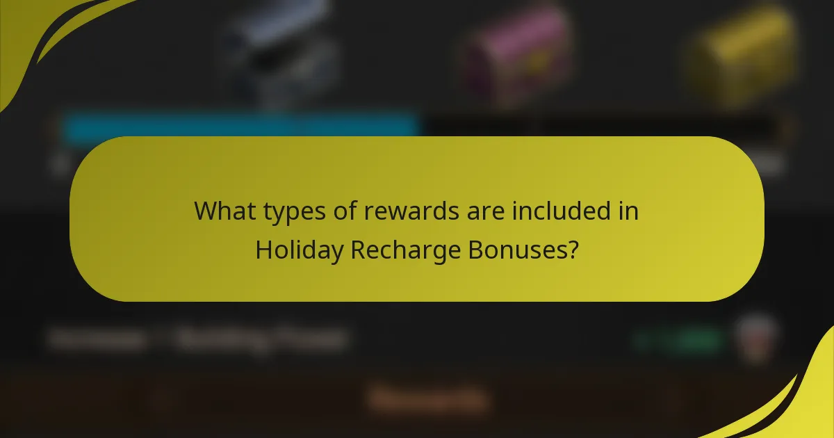What types of rewards are included in Holiday Recharge Bonuses?