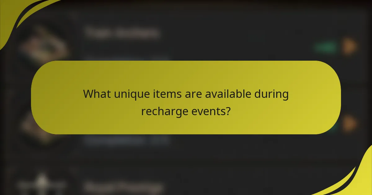 What unique items are available during recharge events?