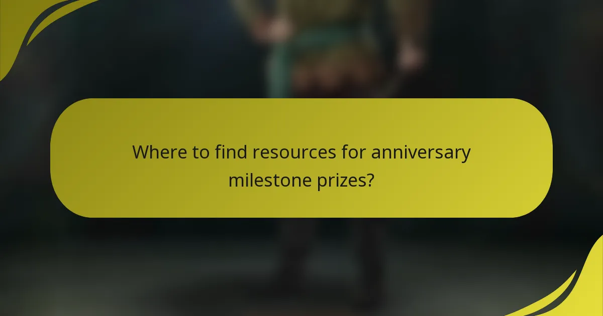 Where to find resources for anniversary milestone prizes?