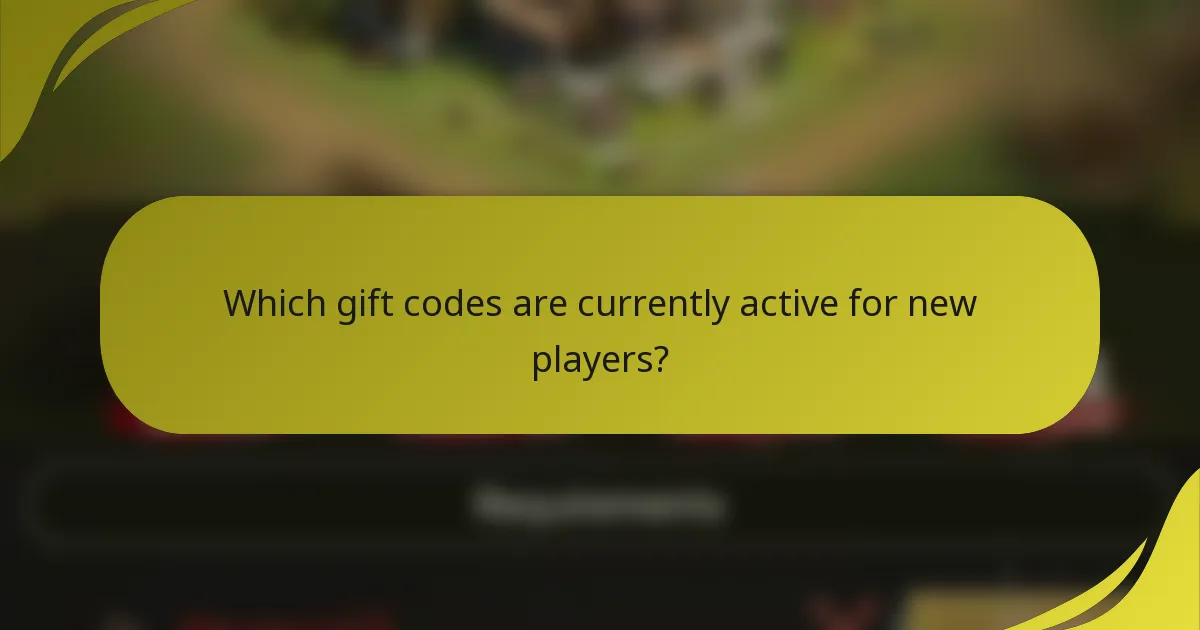 Which gift codes are currently active for new players?